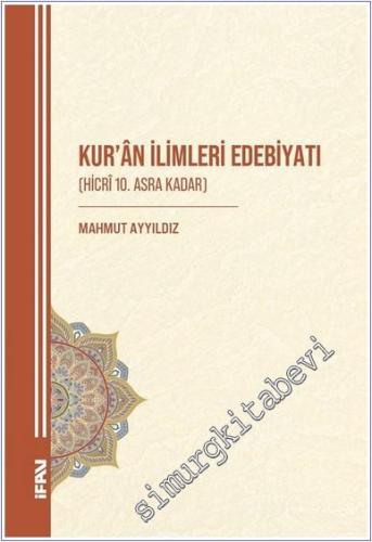 Kuran İlimleri Edebiyatı (Hicri 10. Asra Kadar) -        2024