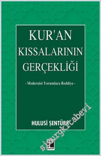 Kur'an Kıssalarının Gerçekliği: Modernist Yorumlara Reddiye -        2025