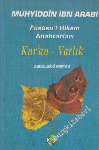 Kur'an - Varlık: Fusûsu'l Hikem Anahtarları  -