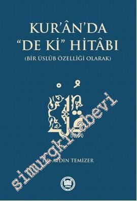Kur'an'da 'De Ki' Hitabı: Bir Üslup Özelliği Olarak -