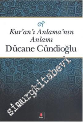 Kur'an'ı Anlama'nın Anlamı