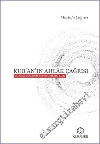 Kur'an'ın Ahlak Çağrısı : Ahlak Kültürümüze Kur'an Merkezli Bakış -        2026