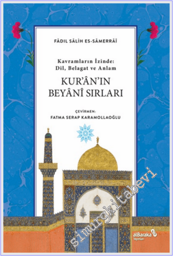Kur'an'ın Beyani Sırları : Kavramların İzinde - Dil Belagat ve Anlam -