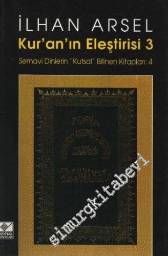 Kur'an'ın Eleştirisi 3: Semavi Dinlerin “ Kutsal ” Bilinen Kitapları