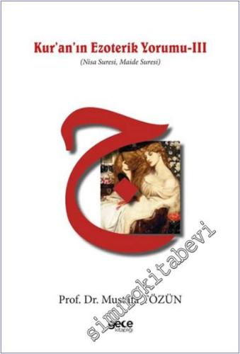 Kuran'ın Ezoterik Yorumu 3 : Nisa Suresi - Maide Suresi -        2025