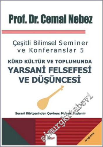 Kürd Kültür ve Toplumunda Yarsani Felsefesi ve Düşüncesi  -        2025