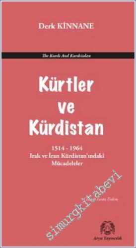 Kürdistan ve Kürtler: 1514 - 1965 Irak ve İran Kürdistan'ındaki Mücade