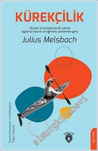 Kürekçilik - Okulda ve Kulüpte Kürek Çekme Egzersiz Teorisi ve Öğretim Yöntemine Giriş -        2023
