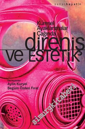 Küresel Ayaklanmalar Çağında Direniş ve Estetik -