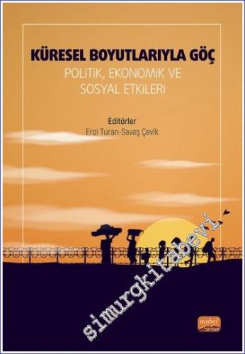 Küresel Boyutlarıyla Göç : Politik Ekonomik ve Sosyal Etkileri  -        2022