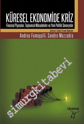 Küresel Ekonomide Kriz: Finansal Piyasalar, Toplumsal Mücadeleler ve Yeni Politik Senaryolar -