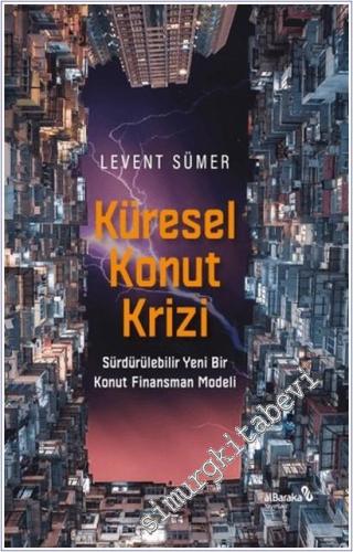 Küresel Konut Krizi : Sürdürülebilir Yeni Bir Konut Finansman Modeli -        2026
