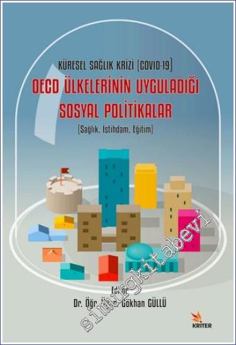 Küresel Sağlık Krizi (COVID-19) OECD Ülkelerinin Uyguladığı Sosyal Politikalar Sağlık İstihdam Eğitim -        2023