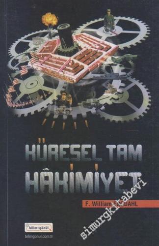 Küresel Tam Hakimiyet: Yeni Dünya Düzeninin Gerçek Yüzü
