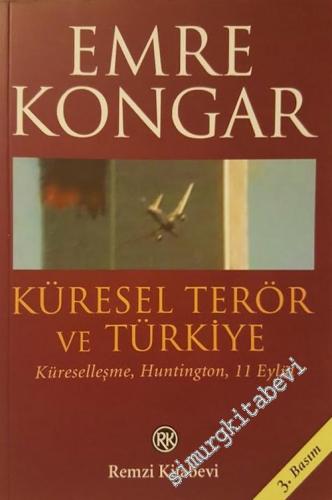 Küresel Terör ve Türkiye: Küreselleşme, Huntington, 11 Eylül -        2001