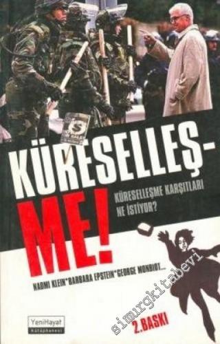 Küreseleş-me : Küreselleşme Karşıtları ne İstiyor