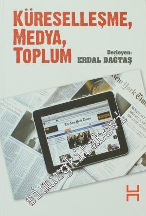 Küreselleşme, Medya, Toplum: Türkiye'de Geleneksel - Yeni Medya ve Mek