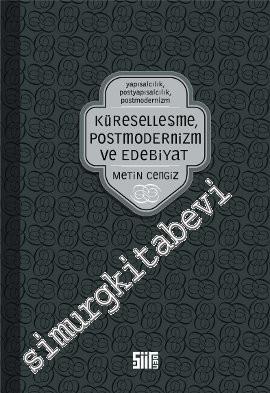 Küreselleşme, Postmodernizm ve Edebiyat -