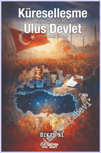 Küreselleşme Sürecinde Çok Kültürlülüğün Ulus Devlet Üzerindeki Etkileri -        2025