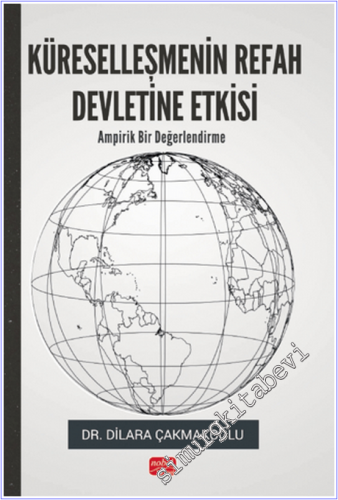 Küreselleşmenin Refah Devletine Etkisi - Ampirik Bir Değerlendirme -        2025