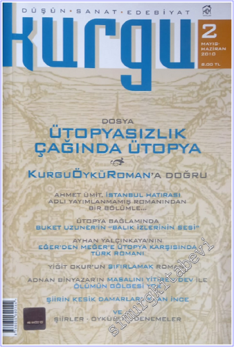 Kurgu: Düşün - Sanat - Edebiyat Dergisi / Dosya: Ütopyasızlık Çağında Ütopya - Sayı: 2       Mayıs - Haziran 2010