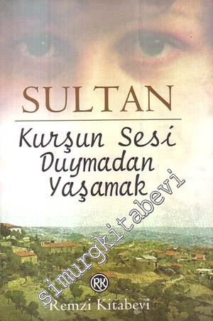 Kurşun Sesi Duymadan Yaşamak -        1998