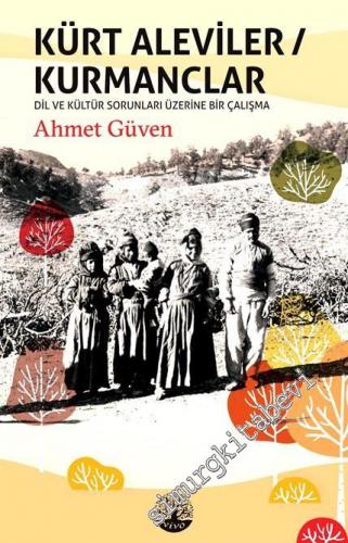 Kürt Aleviler - Kurmanclar : Dil ve Kültür Sorunları Üzerine Bir Çalış