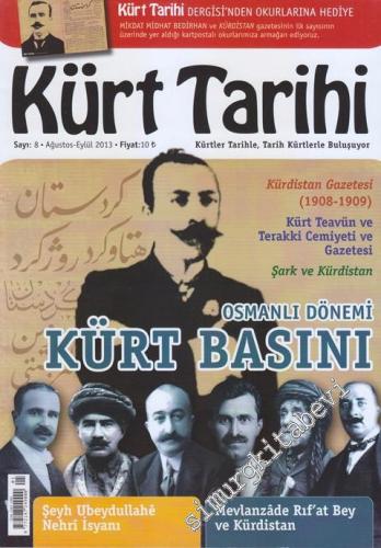 Kürt Tarihi Dergisi : Dosya Osmanlı Dönemi Kürt Basını - Sayı: 8      Ağustos Eylül 2013