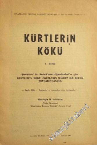 Kürtlerin Kökü: Şerefname ile Dede - Korkut Oğuznameleri'ne Göre Kürtlerin Kökü Oğuzların Bogduz ile Becen Boylarındandır - Tarih Milli Destanlar ve Ananelere Göre İncelemeler -        1963