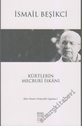 Kürtlerin Mecburi İskânı: Bilim Yöntemi Türkiye'de Uygulama 1 -