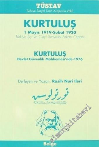 Kurtuluş: 1 Mayıs 1919 - Şubat 1920 Türkiye İşçi ve Çiftçi Sosyalist Fırkası Organı; Kurtuluş Devlet Güvenlik Mahkemesi'nde 1976 - 2007