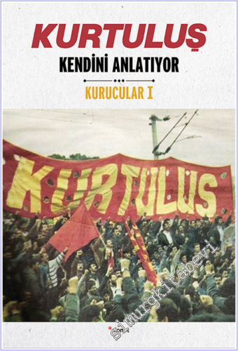 Kurtuluş Kendini Anlatıyor: Kurucular 1 - İlhami Aras, Ali Demir, Şaba