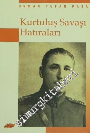 Kurtuluş Savaşı Hatıraları: Kilikya Doğu Bölgesinde Milli Hareketler Ve Kozan Sancağı İle Mülhakatanın Kurtuluş Yılları -        1998