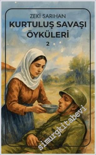 Kurtuluş Savaşı Öyküleri - 2 - 2025