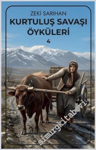 Kurtuluş Savaşı Öyküleri - 4 - 2025
