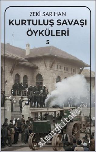 Kurtuluş Savaşı Öyküleri - 5 - 2025