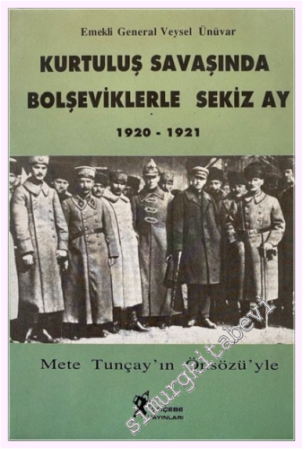 Kurtuluş Savaşında Bolşeviklerle Sekiz Ay ( 1920 - 1921 )