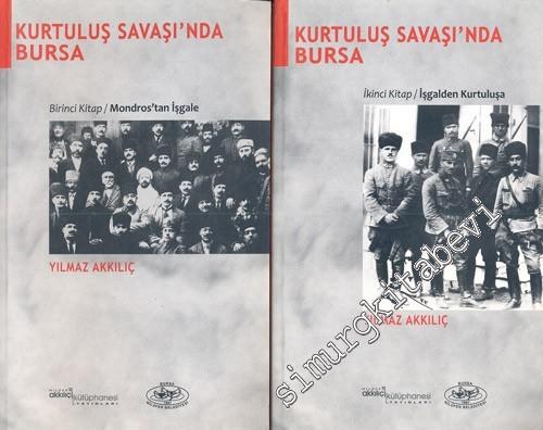 Kurtuluş Savaşında Bursa: İşgalden Kurtuluşa 8 Temmuz 1920 - 11 Eylül 