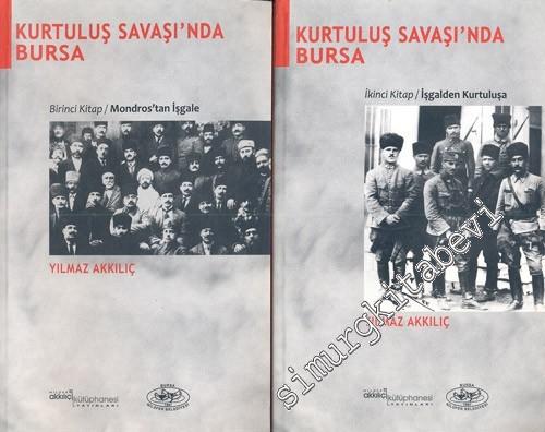 Kurtuluş Savaşında Bursa: İşgalden Kurtuluşa 8 Temmuz 1920 - 11 Eylül 1922,  2 Cilt TAKIM -        2008