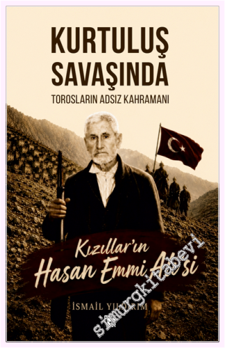 Kurtuluş Savaşında Torosların Adsız Kahramanı Kızıllar'ın Hasan Emmi A