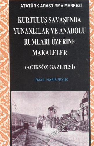 Kurtuluş Savaşı'nda Yunanlılar ve Anadolu Rumları Üzerine Makaleler (A
