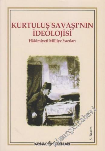 Kurtuluş Savaşı'nın İdeolojisi: Hakimiyeti Milliye Yazıları -        2012