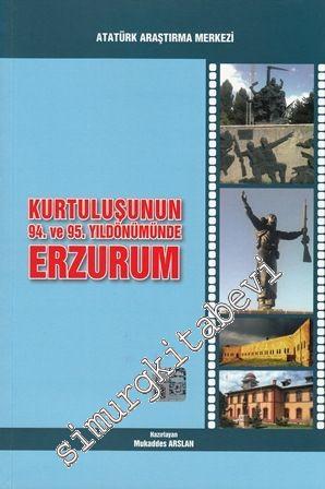 Kurtuluşunun 94. ve 95. Yıldönümünde Erzurum -