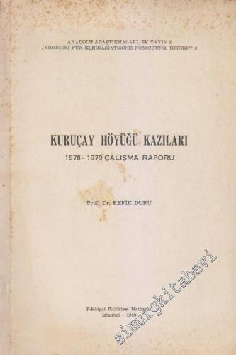 Kuruçay Höyüğü Kazıları : 1978 - 1979 Çalışma Raporu -        1980