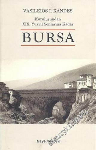 Kuruluşundan 19. Yüzyıl Sonlarına Kadar Bursa