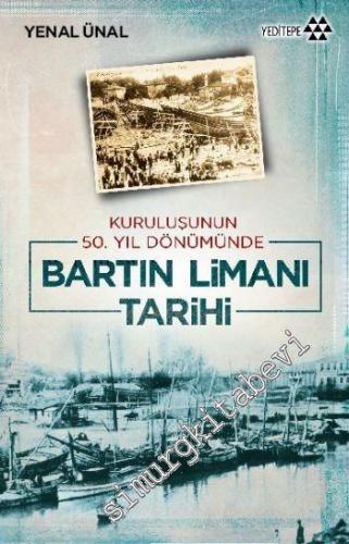 Kuruluşunun 50. Yıldönümünde Bartın Limanı Tarihi