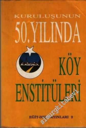 Kuruluşunun 50. Yılında Köy Enstitüleri  -        1990