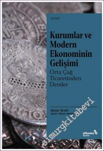 Kurumlar ve Modern Ekonominin Gelişimi: Orta Çağ Ticaretinden Dersler -        2022