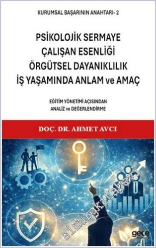 Kurumsal Başarının Anahtarı 2 - Psikolojik Sermaye, Çalışan Esenliği, 