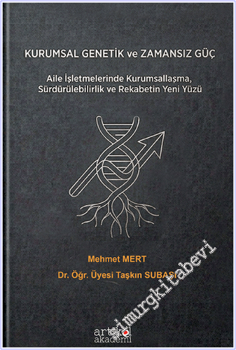 Kurumsal Genetik ve Zamansız Güç - 2026